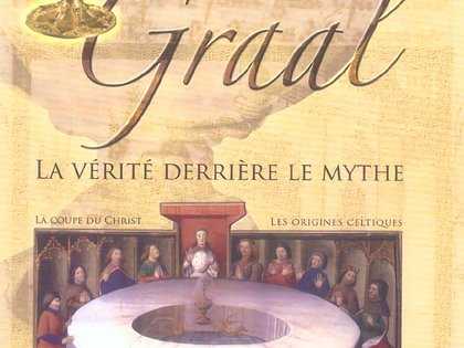 Le Graal : La vérité derrière le mythe